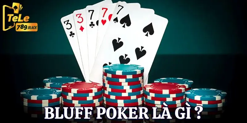 bluff poker la gi