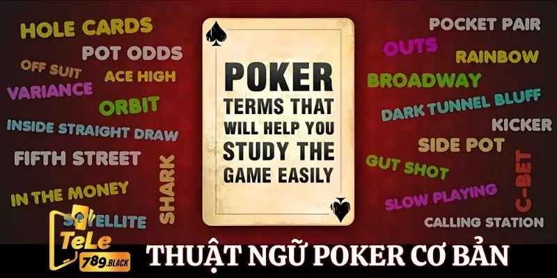 Tổng hợp các thuật ngữ trong Poker cơ bản nhất