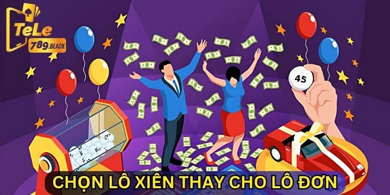 Chọn lô xiên thay cho lô đơn - phương pháp chơi hiệu quả