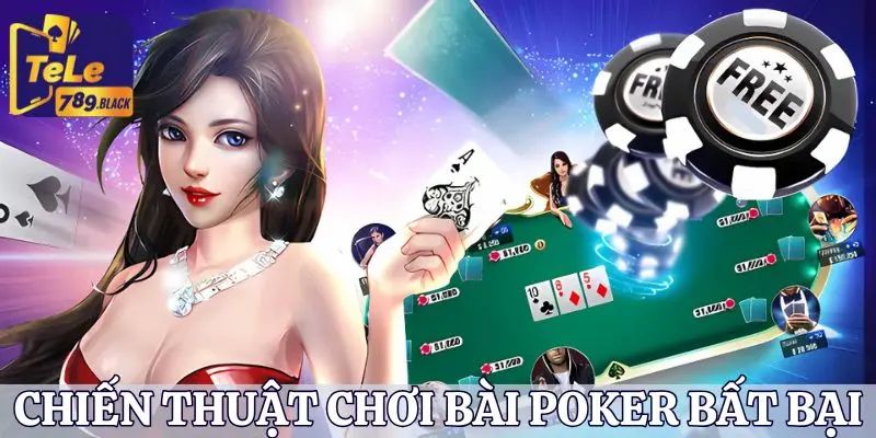 Bí kíp chơi game bài Poker bất bại được Tele789 chia sẻ