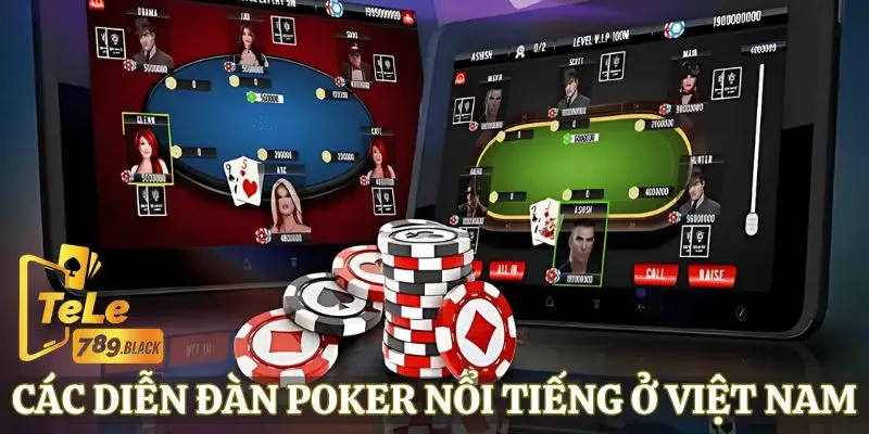 Top diễn đàn Poker nổi tiếng tại Việt Nam