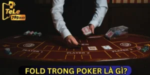 fold trong poker