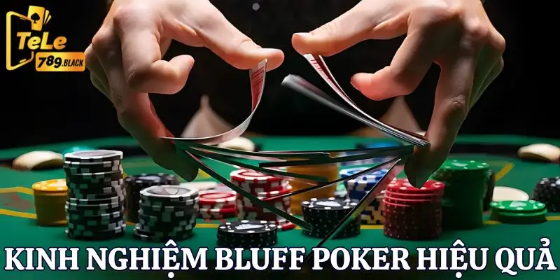 Kinh nghiệm để sử dụng Bluff Poker hiệu quả