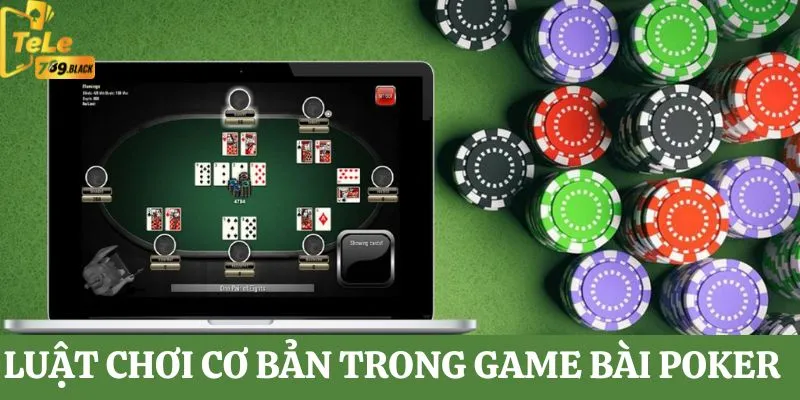 Thông tin luật chơi poker cơ bản cho người tham gia