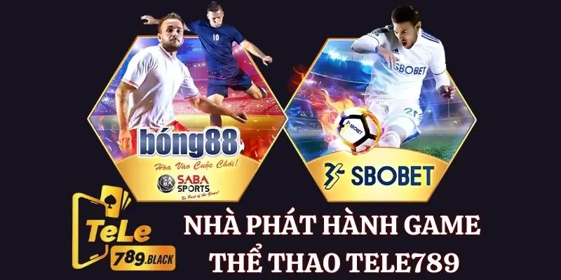 2 sảnh chơi thể thao Tele789 với nhiều kèo hot