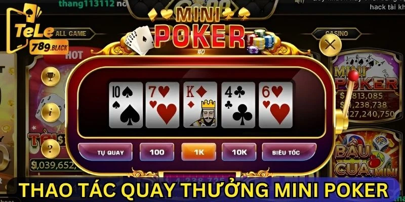 Hướng dẫn thao tác quay thưởng Mini Poker