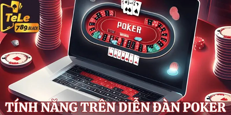 Các tính năng được cung cấp trên diễn đàn Poker