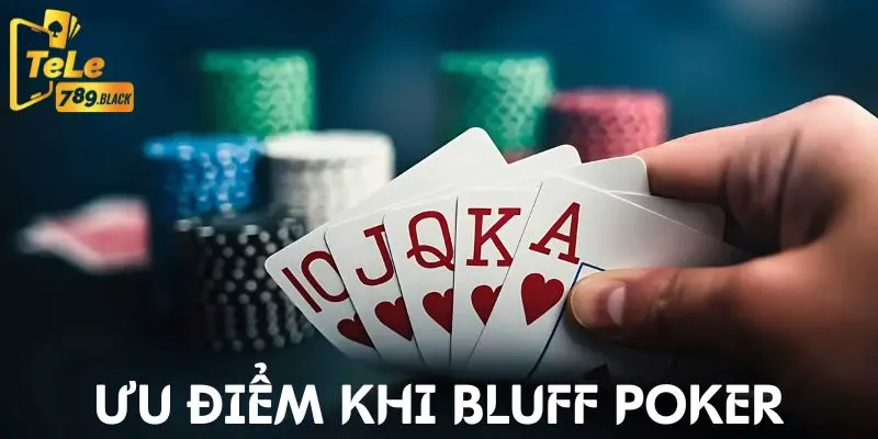 Ưu điểm của phương pháp Bluff Poker 