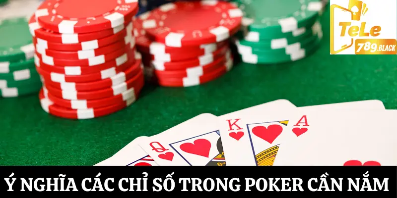 Ý nghĩa chi tiết của các chỉ số trong Poker 